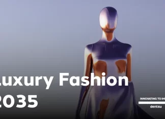 Luxury Fashion 2035, como se transformará la relación de los consumidores con la moda en la próxima década según dentsu